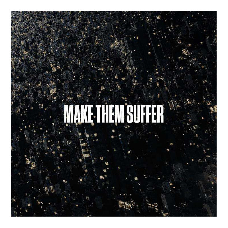 MAKE THEM SUFFER