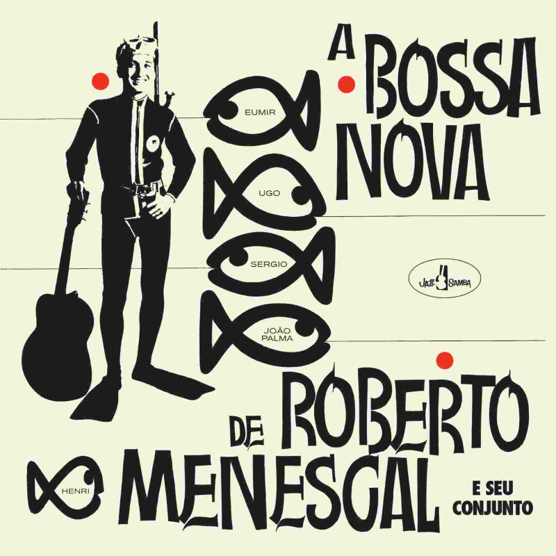 A BOSSA NOVA DE ROBERTO MENESCAL + 12 BO