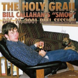 THE HOLY GRAIL: BILL CALLAHAN