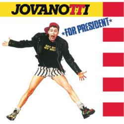 JOVANOTTI FOR PRESIDENT